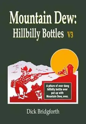 Mountain Dew: Hillbilly Bottles V3 By Dick Bridgforth: New • $41.43