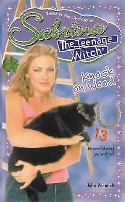 Knock On Wood (Sabrina The Teenage Witch) Vornholt John Used; Good Book • £2.23