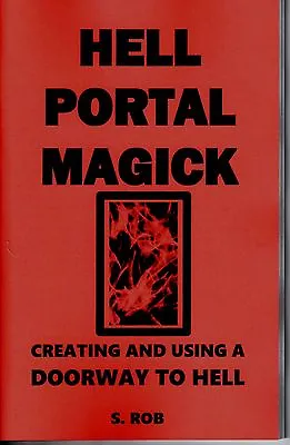 HELL PORTAL MAGICK Book Satanism Demons Demonology Hell Black Magic Occult • $13.99