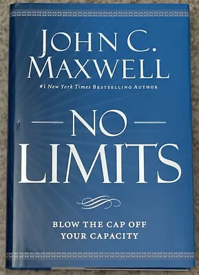 No Limits: Blow The Cap Off Your Capacity By John C Maxwell HARDCOVER -BRAND NEW • $12.50