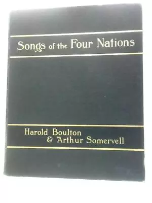 Songs Of The Four Nations. (Harold Boulton; Arthur Somervell - 1893) (ID:41967) • £20.99