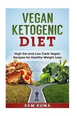 Vegan Ketogenic Diet: High Fat And Low Carb Vegan Recipes For Weight Loss - GOOD • $13.77