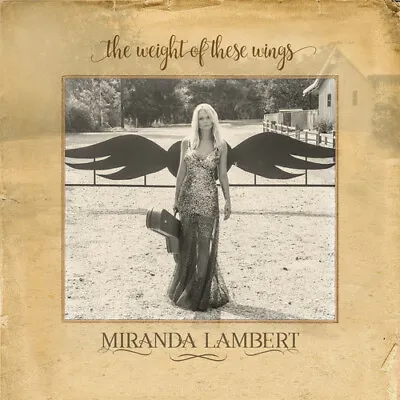 The Weight Of These Wings By Miranda Lambert • $6.04