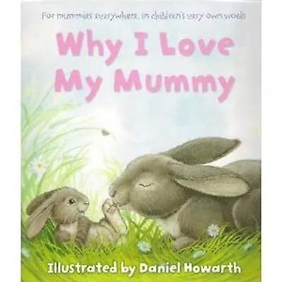 Why I Love My Mummy  Used; Good Book • £2.33