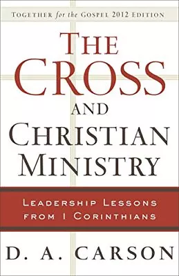 The Cross And Christian Ministry: Lea... Carson D. A. • £10.99