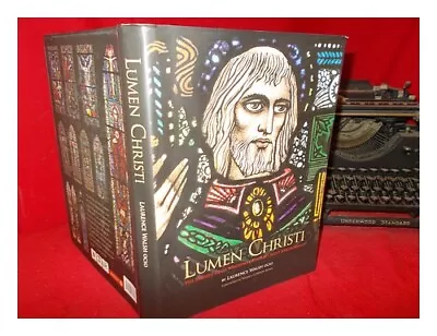 WALSH LAURENCE O.CIST Lumen Christi : The Stained Glass Windows Of Mount Saint • $345.59