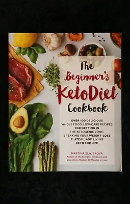 Martina Slajerova - The Beginner's Keto Diet Cookbook 100 Delicious Recipes • $19.95