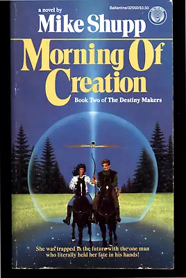 Mike Shupp Morning Of Creation Book Two Of The Destiny Makers • $9.95