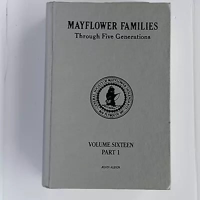 MAYFLOWER FAMILIES THROUGH FIVE GENERATIONS VOL. 16 PT 1 By Esther Littleford • $85