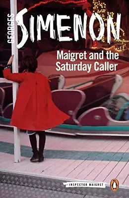 Maigret And The Saturday Caller: Inspector Maigret #59 By Simenon Georges Book • £6.49