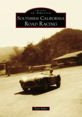 Southern California Road Racing California Images Of America Paperback • $16.24