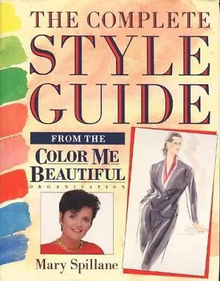 The Complete Style Guide From The  Color Me Beautiful  Organisation Mary Spilla • £3.36