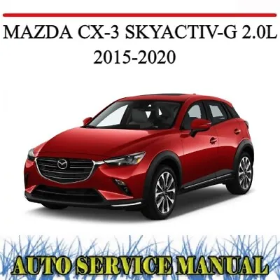 Mazda Cx-3 Cx3 Skyactiv-g 2.0l 2015-2020 Workshop Service Repair & Owner Manual • $18.99