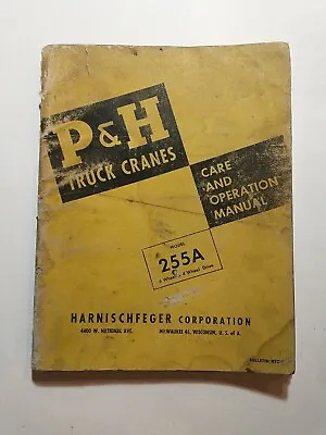 P&H HARNISCHFEGER 255A Truck Cranes Care & Operations Manual 4 & 6 Wheel Drive • $28.50