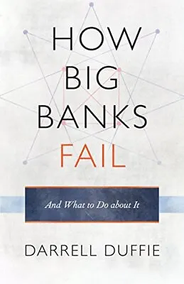 How Big Banks Fail And What To Do ... Duffie Darrell • £3.99
