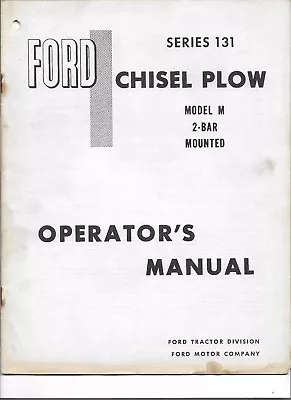Original Ford Series 131 Model M 2 Bar Mounted Chisel Plow Owners Manual SE3040A • $9.50