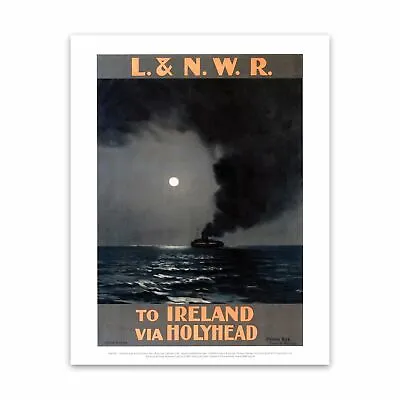 To Ireland From Holyhead - L & N W R 28x35cm Art Print Vintage Railway Posters • £9.99