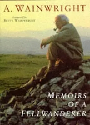 Memoirs Of A Fellwanderer (Wainwright Pictorial Guides) Wainwright Alfred Use • £2.69