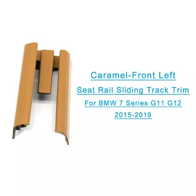 For BMW 7S G11 G12 Front Left Seat Rail Sliding Track Cover Trim Panel Caramel • $41.77