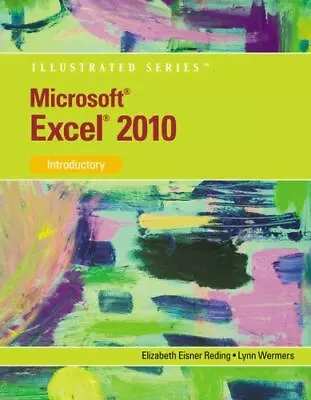 Microsoft Excel 2010: Illustrated Introductory • $11.28