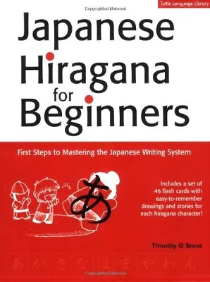 Japanese Hiragana For Beginners: Fi... Timothy G. Stou • £18.99