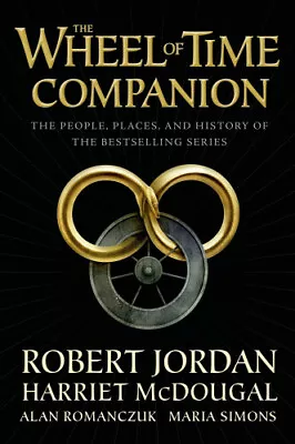 The Wheel Of Time Companion: The People Places And History Of The • $79.17