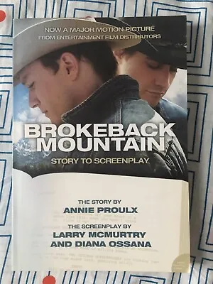 Brokeback Mountain: Story To Screenplay Annie Proulx Diana Ossana Larry McMurtry • £5.69