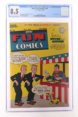 More Fun Comics #104 - D.C. Comics 1945 CGC 8.5 1st Superboy Cover. • $3999