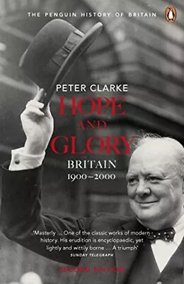 Hope And Glory: Britain 1900-2000: Updated To Cove... By Clarke Peter Paperback • £3.66