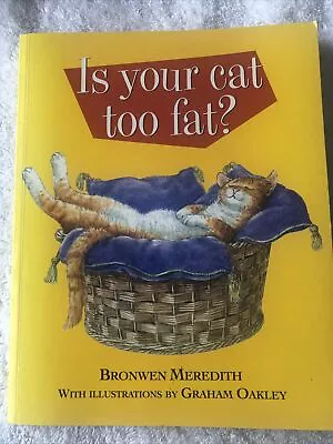 Is Your Cat Too Fat? By Bronwen Meredith (1999 Trade Paperback) • $3.50