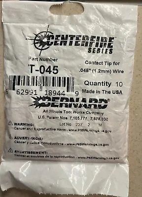 10 New Bernard™ Centerfire™ Series T-045 Contact Tips For 0.045   Wire • $5.89