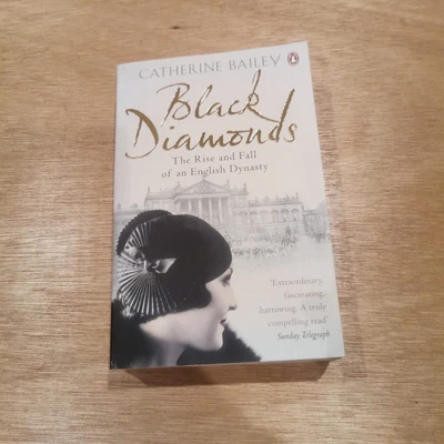 £2.99 • Buy Black Diamonds: The Rise And Fall Of An English Dynasty By Catherine Bailey 