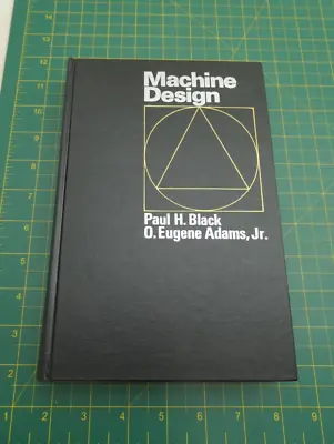 Machine Design By Adams Paul H. Black & O. Eugene Jr.  1968 3rd Edition • $27