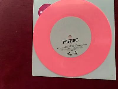 Metric - Empty Pink Vinyl 7  2007 Drowned In Sound Recordings – DiS0027 • $6.21