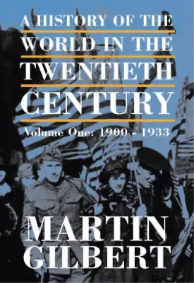 The History Of The Twentieth Century: 1900-33 V. 1 Martin Gilbert Used; Good B • £3.35