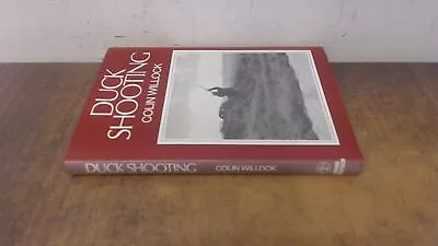 			Duck Shooting Willock Colin Andre Deutsch Ltd 1981 Hardcover		 • £7.48