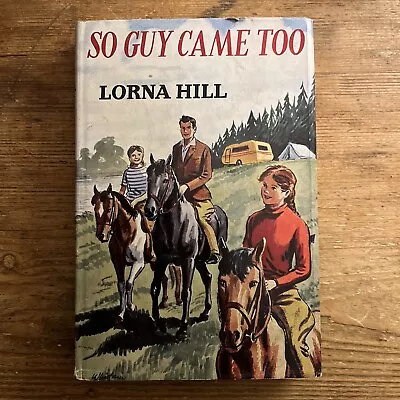 So Guy Came Too Lorna Hill Vintage Hardback Book 1959 Illustrated Novel Kids  • £15