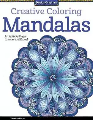 Creative Coloring Mandalas: Art Activity Pages To Relax And Enjoy! - GOOD • $4.94