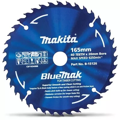 MAKITA B-15126 BLUEMAK 165mm X 40 TEETH 20mm BORE TCT CIRCULAR SAW BLADE • $32.40