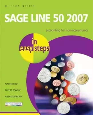 Sage Line 50 2007 In Easy Steps Gillian Gilert Used; Good Book • £3.35