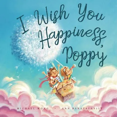 I Wish You Happiness Poppy (The Unconditional Love For Poppy Series) Excellent • £6.98