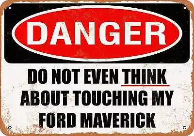 Metal Sign - Do Not Touch My FORD MAVERICK -- Vintage Look • $18.66