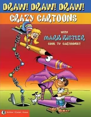 Draw! Draw! Draw! #1 CRAZY CARTOONS With Mark Kistler By Mark Kistler: New • $13.74