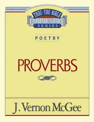 Proverbs [Thru The Bible Commentary] Vol.20  McGee J. Vernon • $4.09