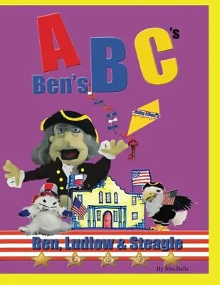 Ben's ABC's: Volume 1 (Baby Liberty).by Bells Hrehorovich Deanna New<| • £15.62