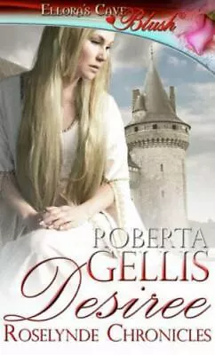  Desiree (Roselynde Chronicles Book Seven) By Roberta Gellis • $25