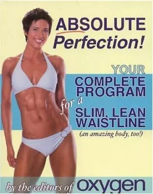 Absolute Perfection! Your Complete Program For A Slim Lean Waistline [and An Am • $12.79