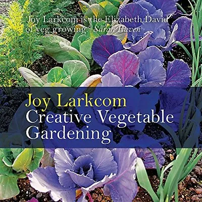 Creative Vegetable Gardening-Joy Larkcom 9781845339241 • £3.51