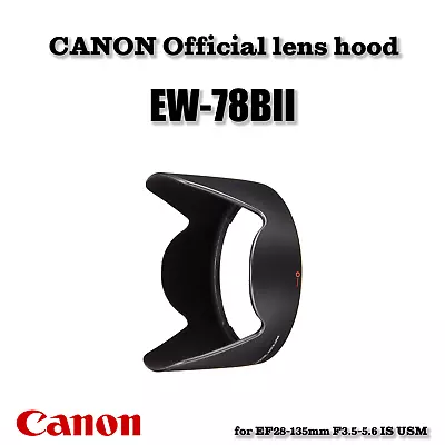 CANON Lens Hood EW-78BII For EF 28-135mm F/3.5-5.6 IS USM Lens NEW • £50.94