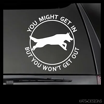 GERMAN SHEPHERD* YOU MIGHT GET IN K-9 Vinyl Decal  - 6   CAUTION K9 DECAL • $6.81